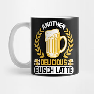 Another delicious Busch Latte T Shirt For Women Men Mug